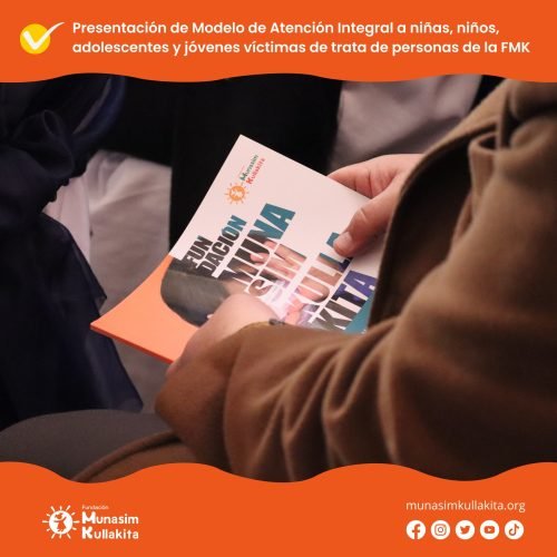 Presentacion de Modelo de Atención Integral a NNA victimas de Trata de Personas en la Fundacion Munasim Kullakita